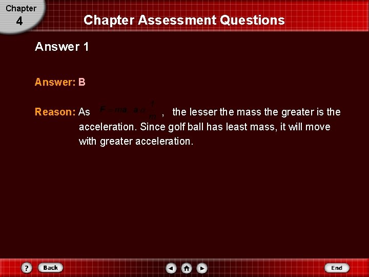 Chapter 4 Chapter Assessment Questions Answer 1 Answer: B Reason: As , the lesser