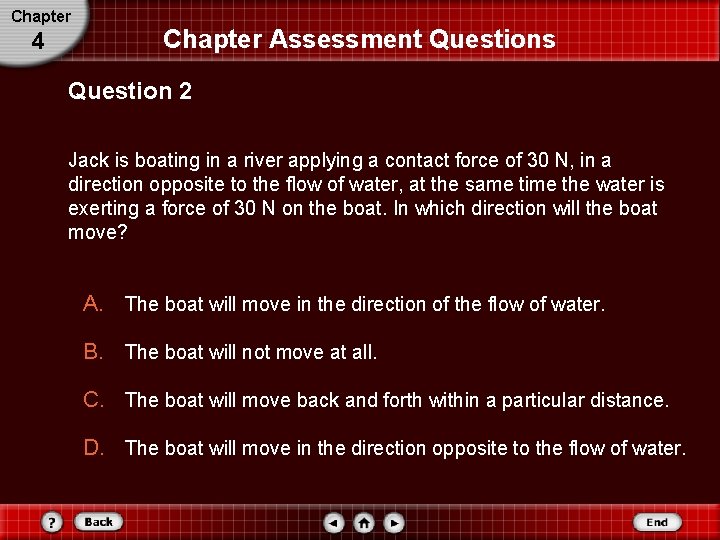 Chapter 4 Chapter Assessment Questions Question 2 Jack is boating in a river applying