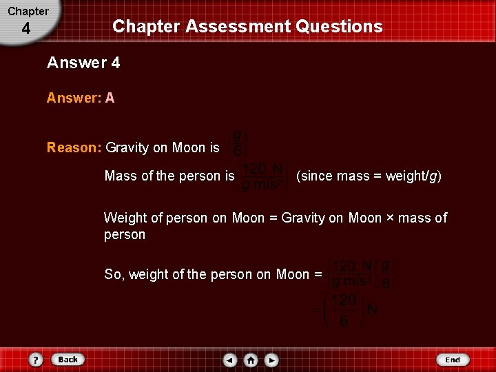 Chapter 4 Chapter Assessment Questions Answer 4 Answer: A Reason: Gravity on Moon is