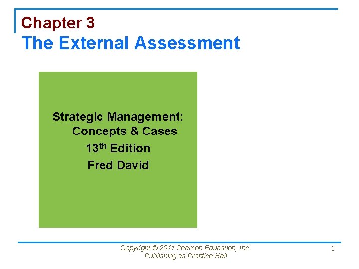 Chapter 3 The External Assessment Strategic Management: Concepts & Cases 13 th Edition Fred