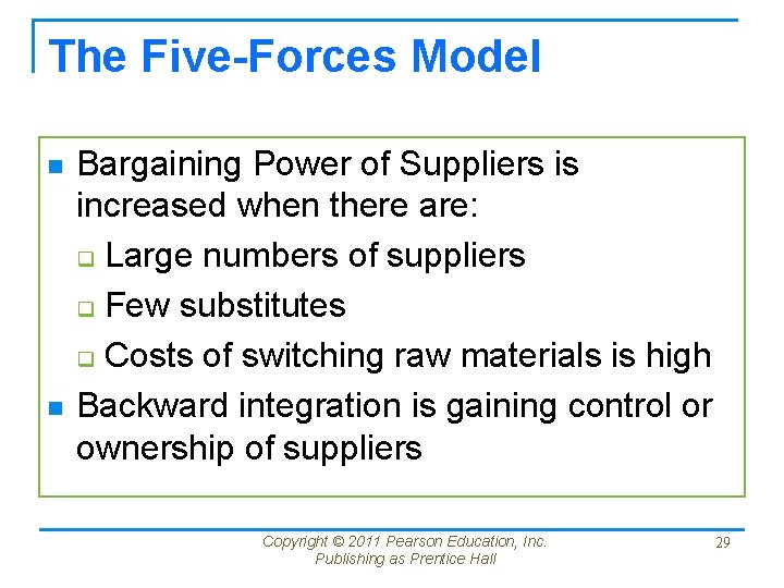 The Five-Forces Model n n Bargaining Power of Suppliers is increased when there are: