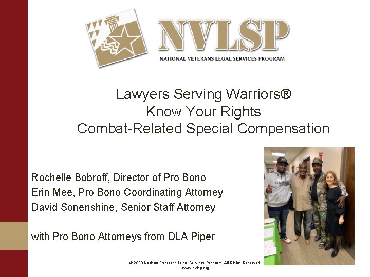 Lawyers Serving Warriors® Know Your Rights Combat-Related Special Compensation Rochelle Bobroff, Director of Pro