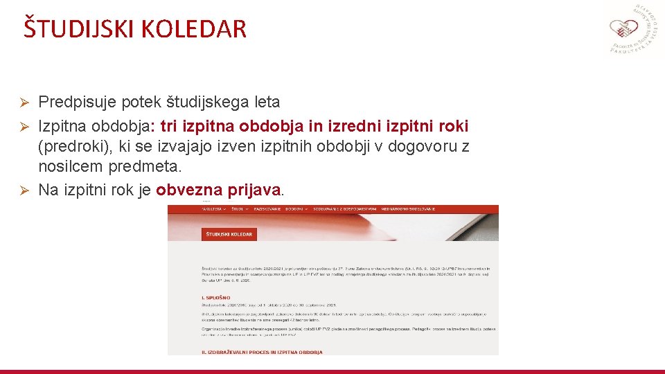 ŠTUDIJSKI KOLEDAR Predpisuje potek študijskega leta Ø Izpitna obdobja: tri izpitna obdobja in izredni