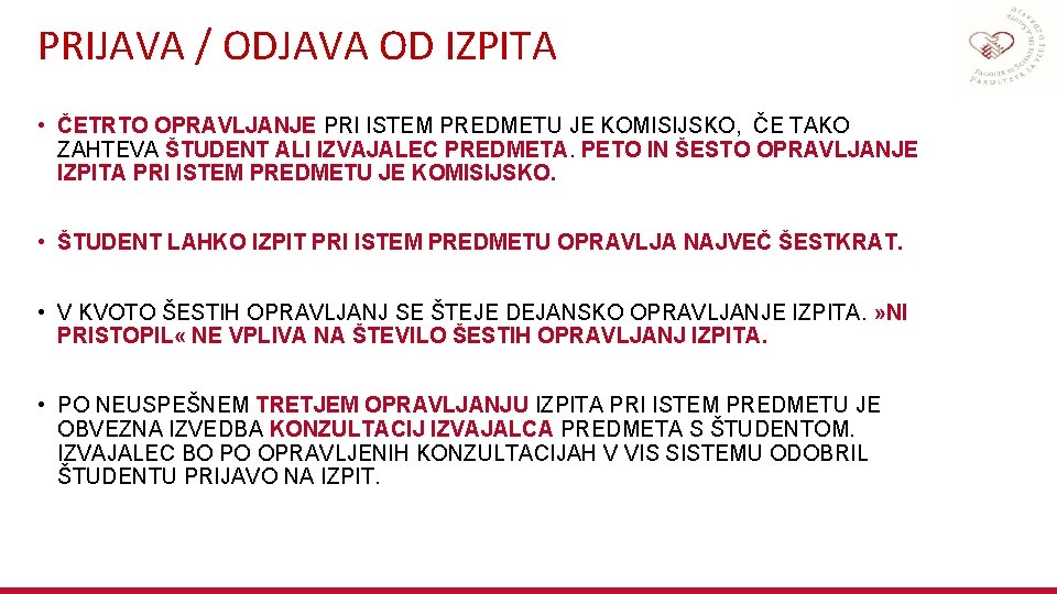 PRIJAVA / ODJAVA OD IZPITA • ČETRTO OPRAVLJANJE PRI ISTEM PREDMETU JE KOMISIJSKO, ČE