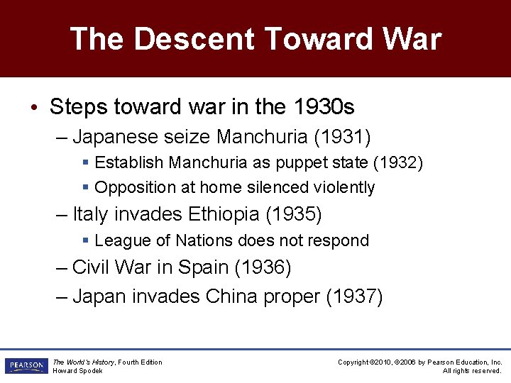 The Descent Toward War • Steps toward war in the 1930 s – Japanese