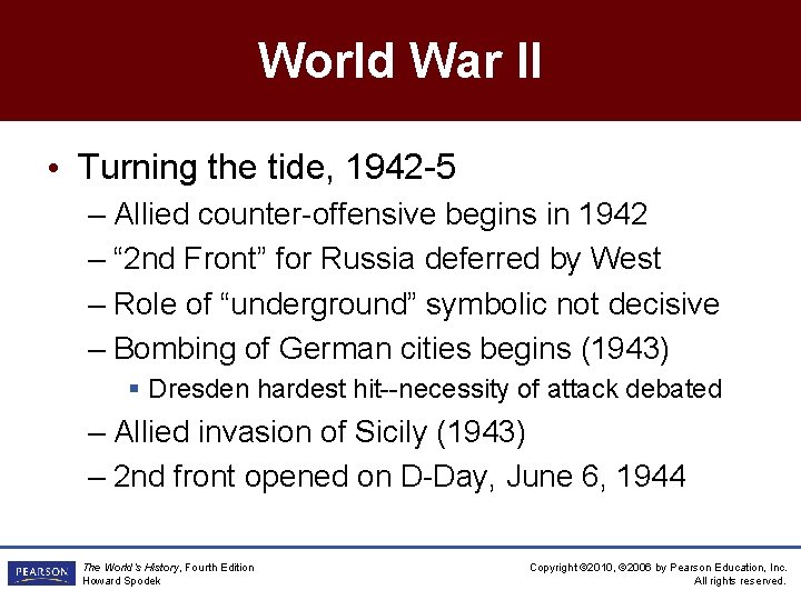 World War II • Turning the tide, 1942 -5 – Allied counter-offensive begins in