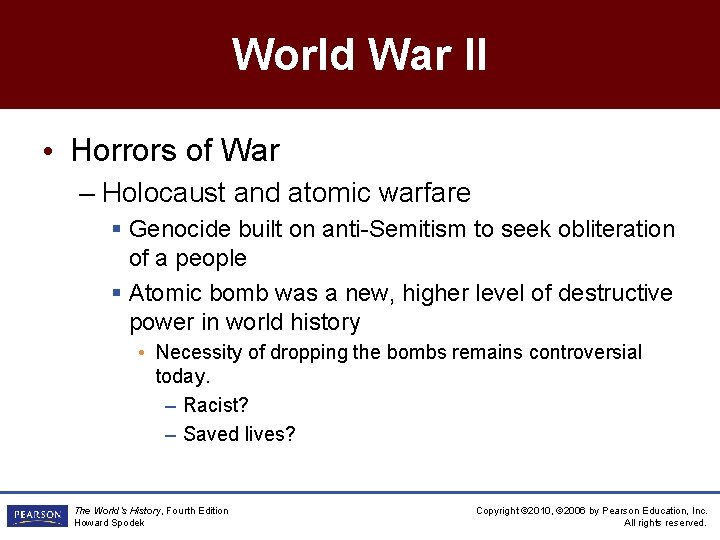 World War II • Horrors of War – Holocaust and atomic warfare § Genocide