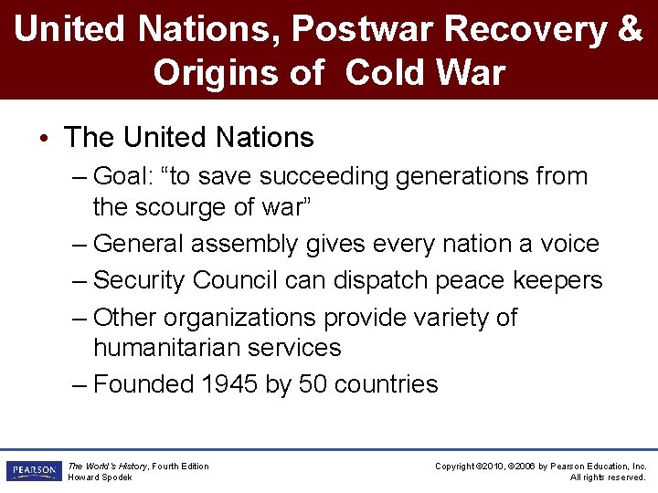 United Nations, Postwar Recovery & Origins of Cold War • The United Nations –