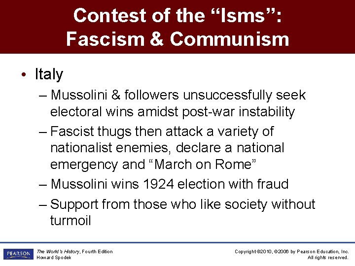 Contest of the “Isms”: Fascism & Communism • Italy – Mussolini & followers unsuccessfully