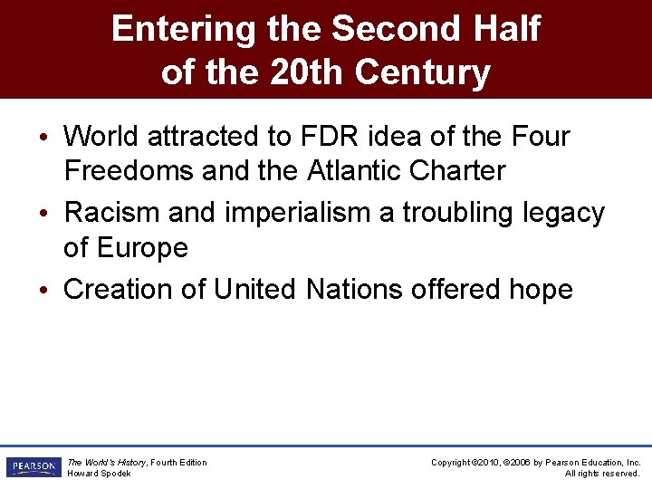 Entering the Second Half of the 20 th Century • World attracted to FDR