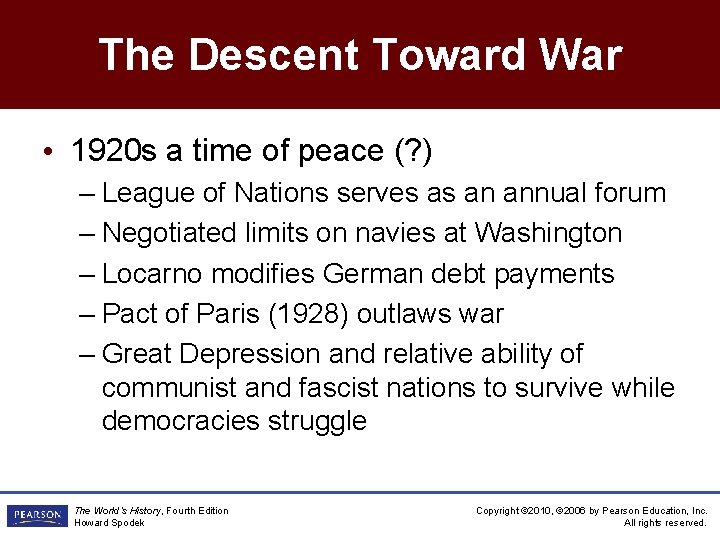 The Descent Toward War • 1920 s a time of peace (? ) –