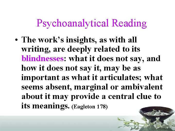 Psychoanalytical Reading • The work’s insights, as with all writing, are deeply related to