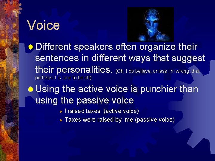 Voice ® Different speakers often organize their sentences in different ways that suggest their Voice ® Different speakers often organize their sentences in different ways that suggest their