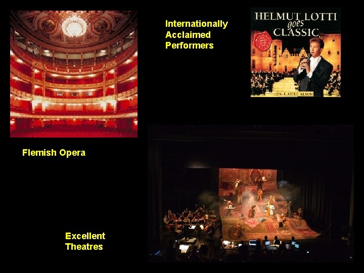 Internationally Acclaimed Performers Flemish Opera Excellent Theatres 