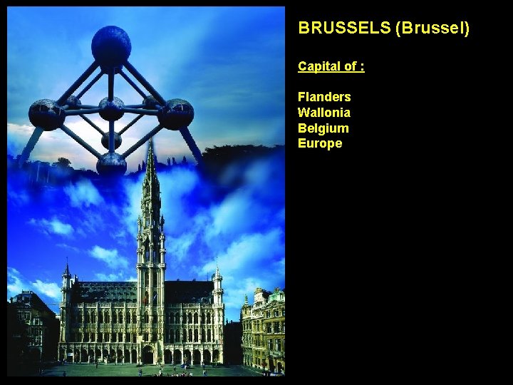 BRUSSELS (Brussel) Capital of : Flanders Wallonia Belgium Europe 