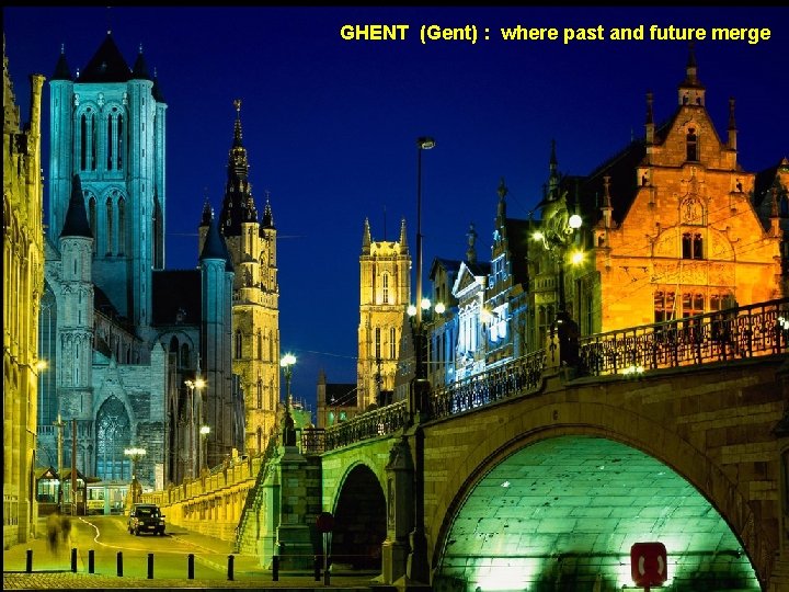 GHENT (Gent) : where past and future merge 