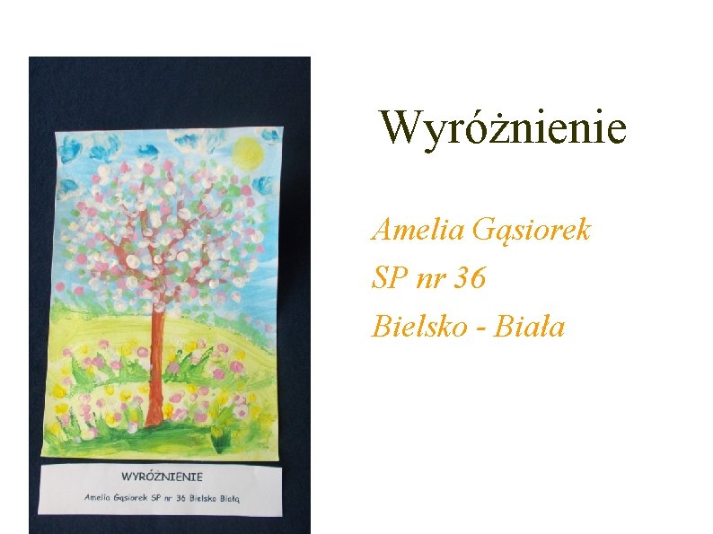 Wyróżnienie Amelia Gąsiorek SP nr 36 Bielsko - Biała 