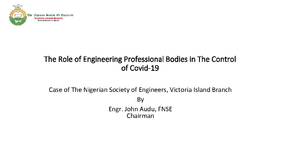 The Role of Engineering Professional Bodies in The Control of Covid-19 Case of The