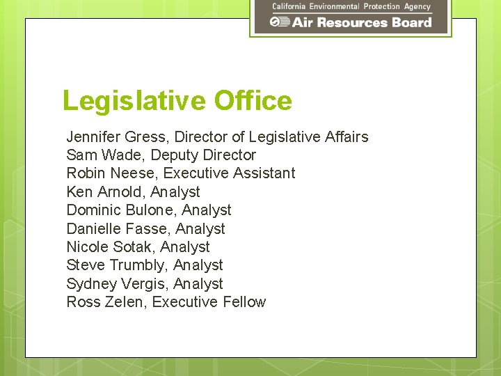 Legislative Office Jennifer Gress, Director of Legislative Affairs Sam Wade, Deputy Director Robin Neese,