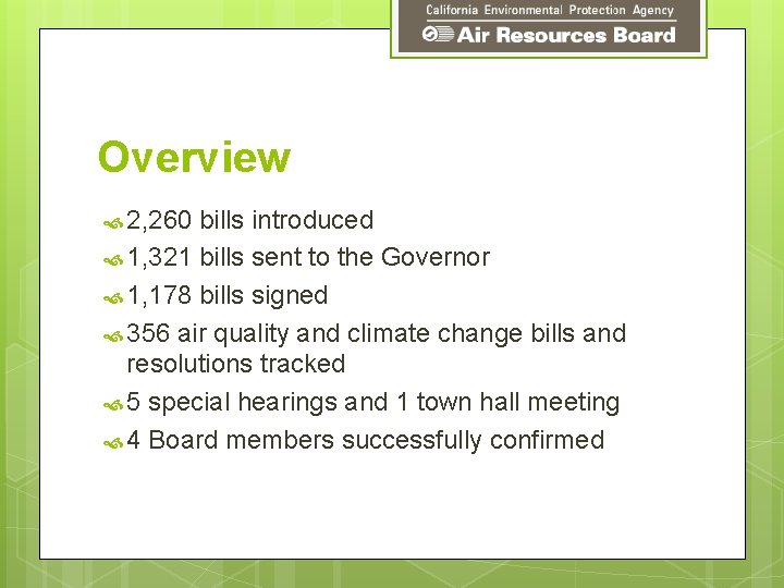 Overview 2, 260 bills introduced 1, 321 bills sent to the Governor 1, 178