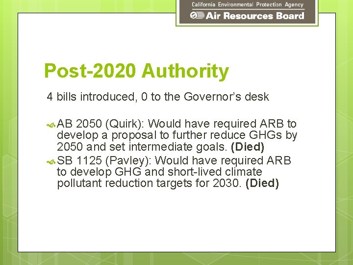 Post-2020 Authority 4 bills introduced, 0 to the Governor’s desk AB 2050 (Quirk): Would