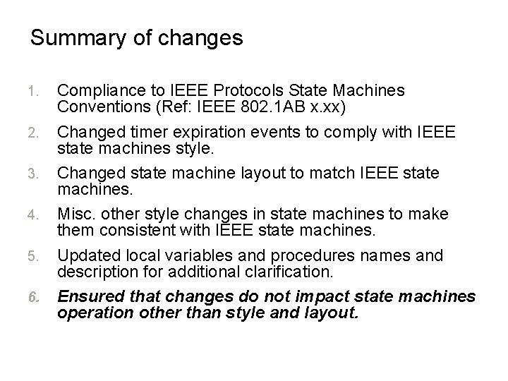 Summary of changes 1. 2. 3. 4. 5. 6. Compliance to IEEE Protocols State