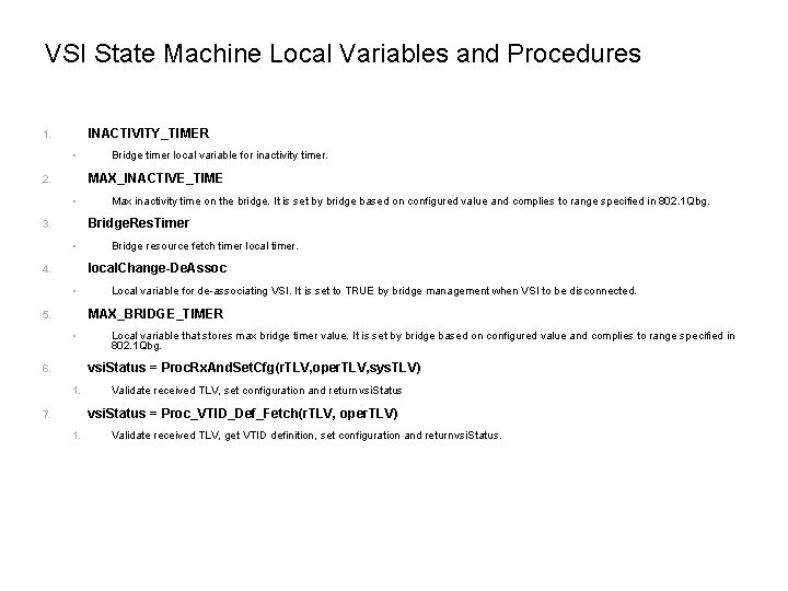 VSI State Machine Local Variables and Procedures INACTIVITY_TIMER 1. • Bridge timer local variable