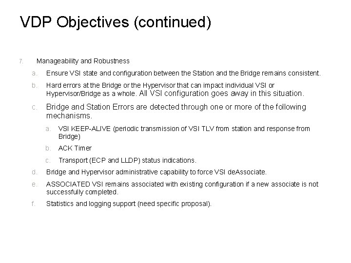 VDP Objectives (continued) Manageability and Robustness 7. a. Ensure VSI state and configuration between