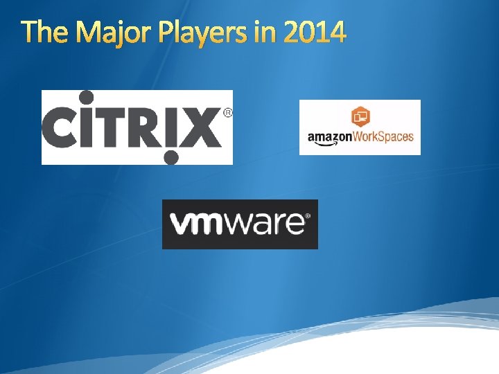 The Major Players in 2014 