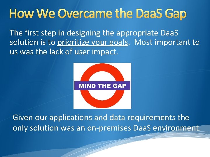 How We Overcame the Daa. S Gap The first step in designing the appropriate
