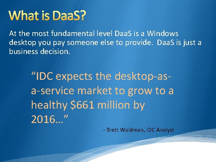 What is Daa. S? At the most fundamental level Daa. S is a Windows