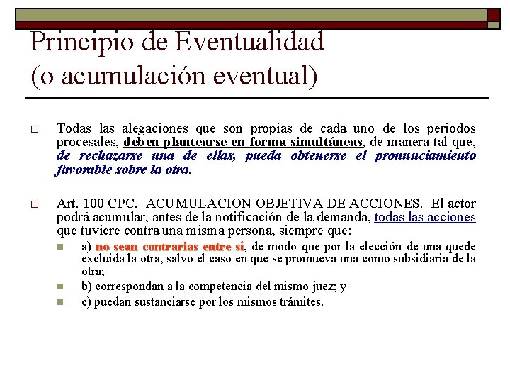 Principio de Eventualidad (o acumulación eventual) o Todas las alegaciones que son propias de