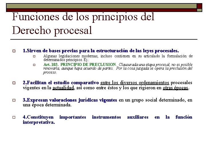 Funciones de los principios del Derecho procesal o 1. Sirven de bases previas para