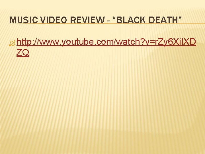 MUSIC VIDEO REVIEW - “BLACK DEATH” http: //www. youtube. com/watch? v=r. Zy 6 Xil.