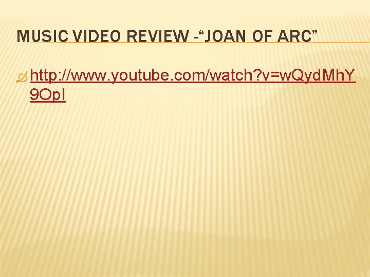 MUSIC VIDEO REVIEW -“JOAN OF ARC” http: //www. youtube. com/watch? v=w. Qyd. Mh. Y
