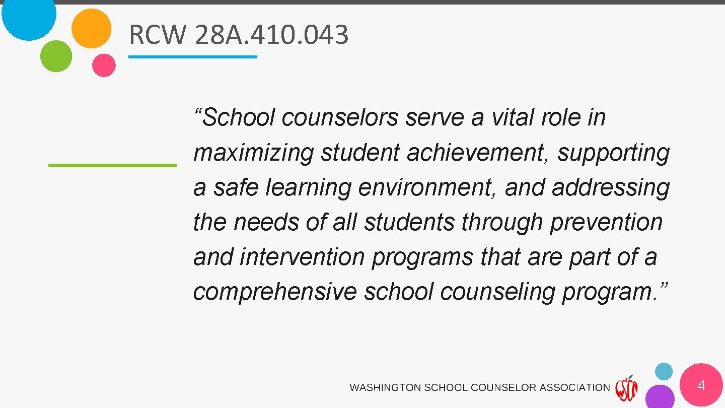 RCW 28 A. 410. 043 “School counselors serve a vital role in maximizing student