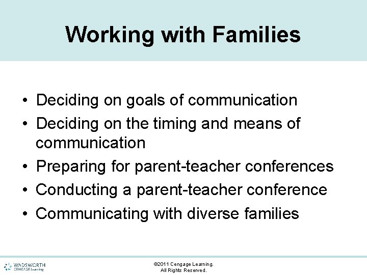 Working with Families • Deciding on goals of communication • Deciding on the timing