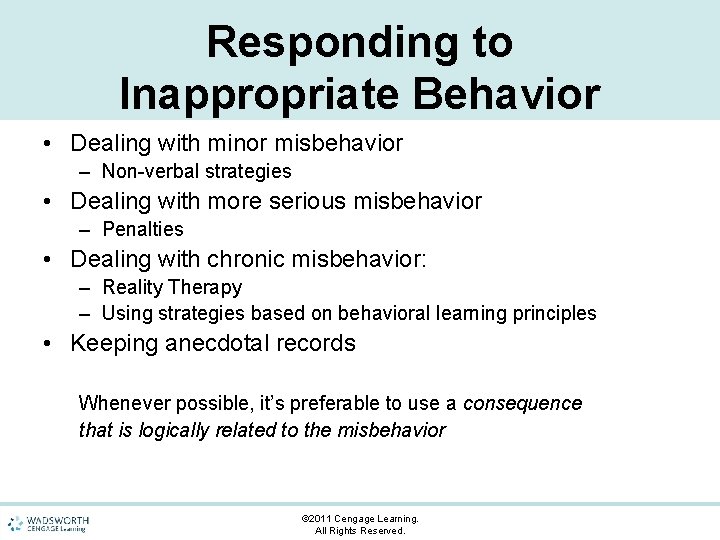 Responding to Inappropriate Behavior • Dealing with minor misbehavior – Non-verbal strategies • Dealing