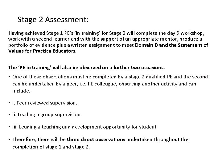 Stage 2 Assessment: Having achieved Stage 1 PE’s ‘in training’ for Stage 2 will
