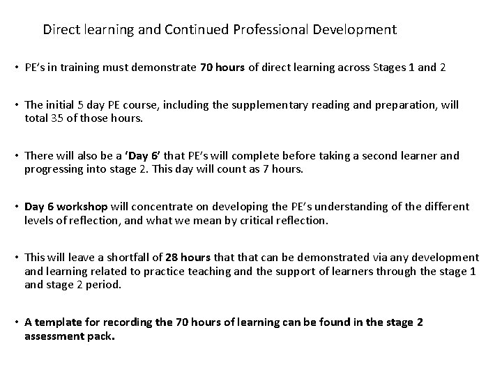 Direct learning and Continued Professional Development • PE’s in training must demonstrate 70 hours