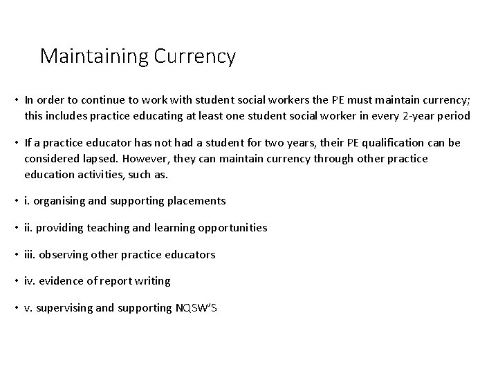 Maintaining Currency • In order to continue to work with student social workers the