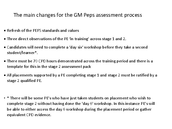 The main changes for the GM Peps assessment process Refresh of the PEPS standards