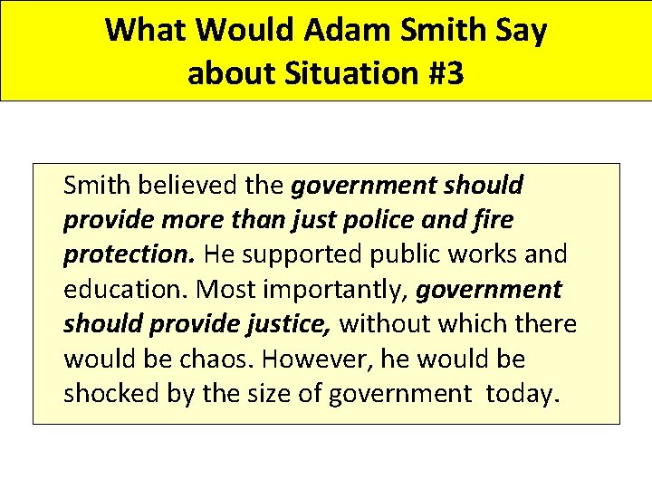 What Would Adam Smith Say about Situation #3 Smith believed the government should provide
