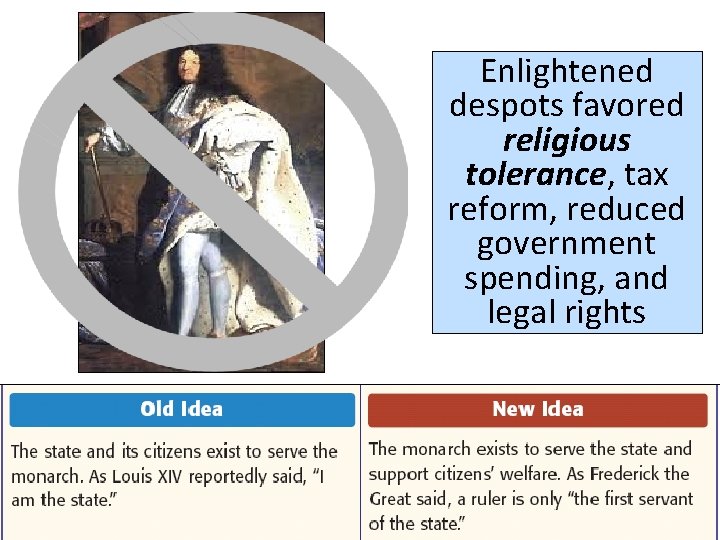 Enlightened despots favored religious tolerance, tax reform, reduced government spending, and legal rights 