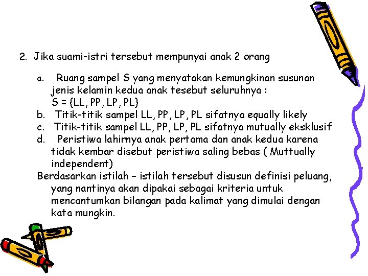 2. Jika suami-istri tersebut mempunyai anak 2 orang Ruang sampel S yang menyatakan kemungkinan