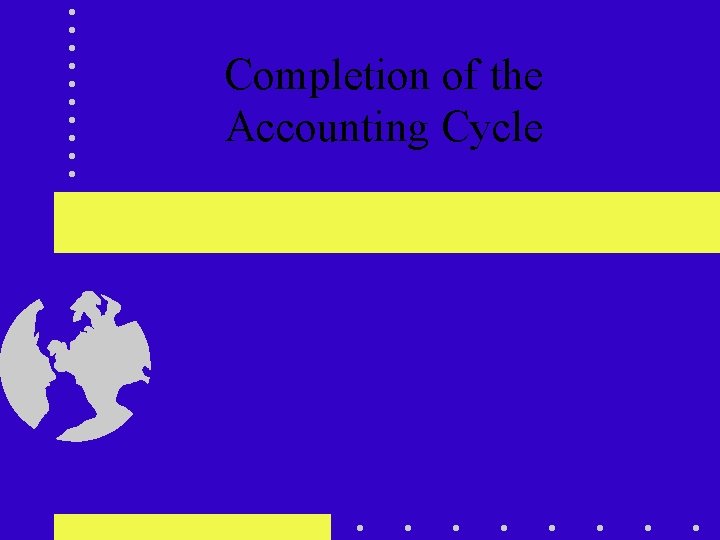 Completion of the Accounting Cycle 