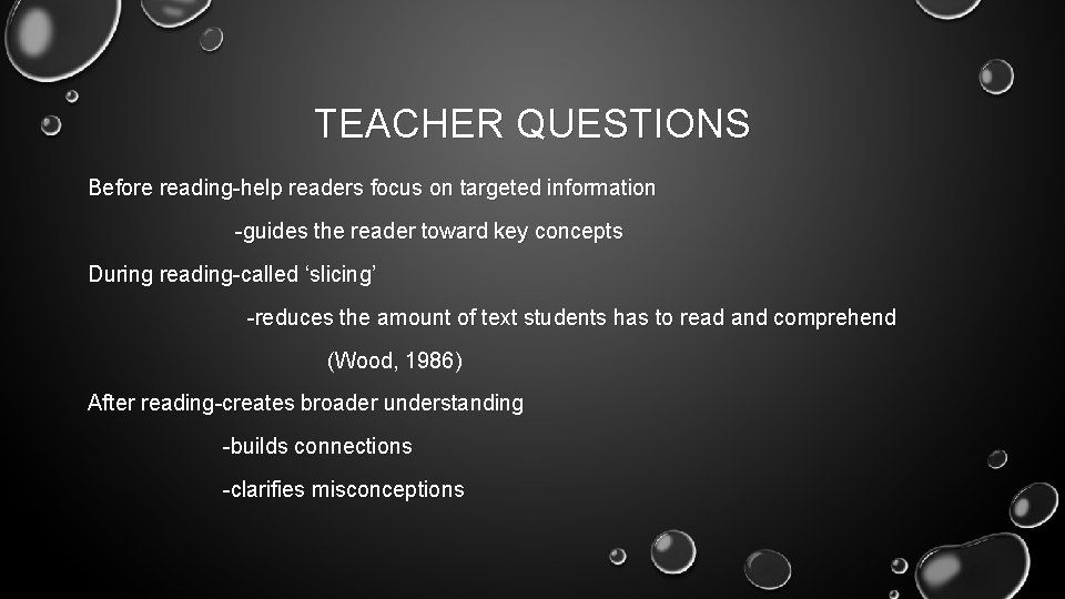 TEACHER QUESTIONS Before reading-help readers focus on targeted information -guides the reader toward key