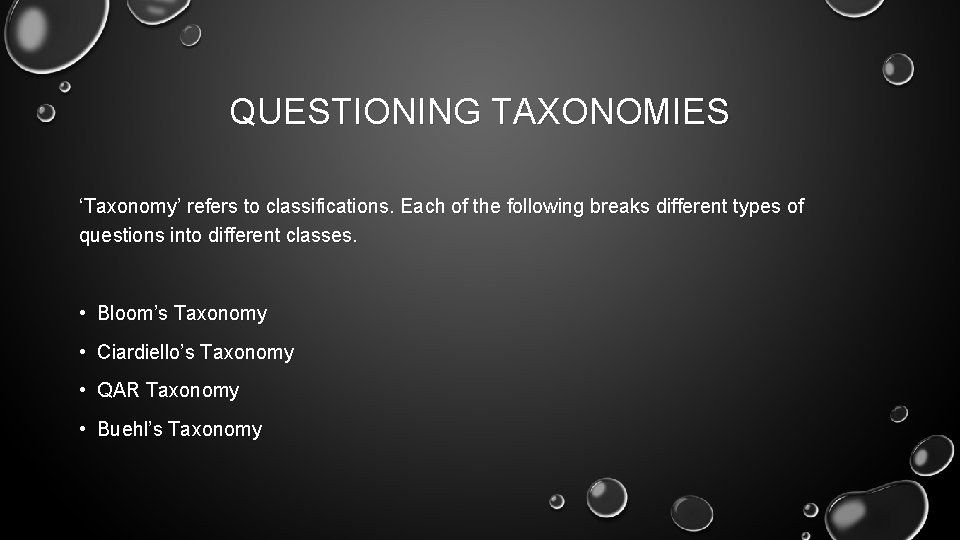 QUESTIONING TAXONOMIES ‘Taxonomy’ refers to classifications. Each of the following breaks different types of