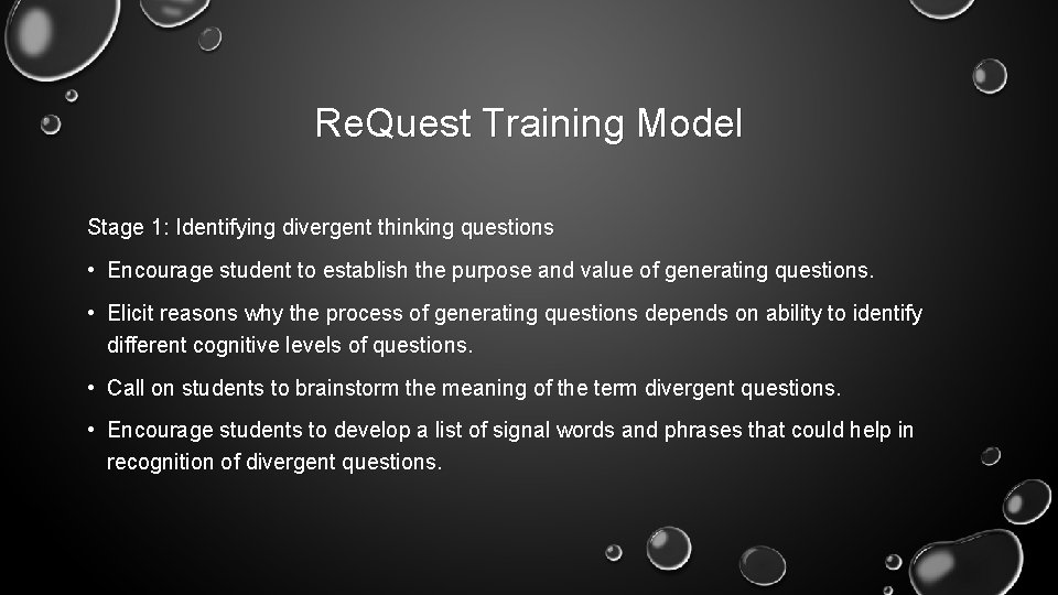 Re. Quest Training Model Stage 1: Identifying divergent thinking questions • Encourage student to