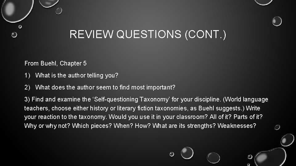 REVIEW QUESTIONS (CONT. ) From Buehl, Chapter 5 1) What is the author telling